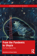 From the Pandemic to Utopia: The Future Begins Now