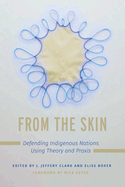 From the Skin: Defending Indigenous Nations Using Theory and PRAXIS