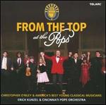 From the Top at the Pops - Caroline Goulding (violin); Chad Hoopes (violin); Christopher O'Riley (piano); Corey Dundee (saxophone); Hilda Huang (piano); Ji (piano); Matthew Allen (cello); Cincinnati Pops Orchestra; Erich Kunzel (conductor)