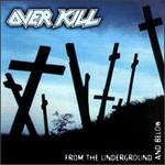 From the Underground and Below - Overkill