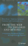 From the Web to the Grid and Beyond: Computing Paradigms Driven by High-Energy Physics