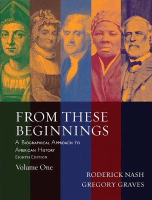 From These Beginnings, Volume 1 - Nash, Roderick, Professor, and Graves, Gregory