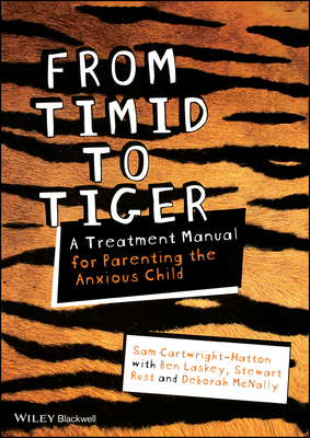 From Timid To Tiger - Cartwright-Hatton, Sam, and Laskey, Ben, and Rust, Stewart