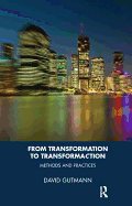 From Transformation to Transformaction: Methods and Practices