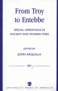 From Troy to Entebbe: Special Operations in Ancient and Modern Times