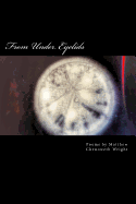From Under Eyelids: Poems by Matthew Chenoweth Wright