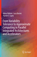 From Variability Tolerance to Approximate Computing in Parallel Integrated Architectures and Accelerators