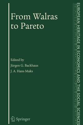 From Walras to Pareto - Backhaus, J�rgen (Editor), and Maks, J a Hans (Editor)