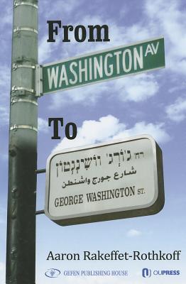 From Washington Avenue to Washington Street - Rakeffet, Aaron, Rabbi