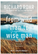 From Wild Man to Wise Man: Reflections on Male Spirituality