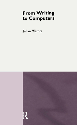 From Writing to Computers - Warner, Julian