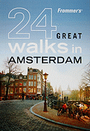 Frommer's 24 Great Walks in Amsterdam