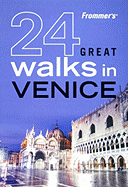 Frommer's 24 Great Walks in Venice