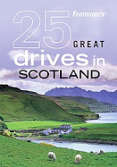 Frommer's 25 Great Drives in Scotland