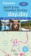 Frommer's Banff & the Canadian Rockies Day by Day