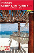 Frommer's Cancun & the Yucatan: With Tabasco & Chiapas
