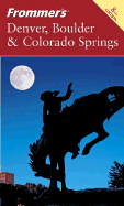 Frommer's Denver, Boulder & Colorado Springs