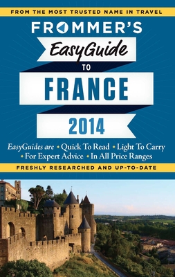 Frommer's EasyGuide to France 2014 - Rynn, Margie, and Heise, Lily, and Rutherford, Tristan