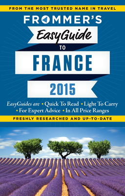 Frommer's EasyGuide to France 2015 - Rynn, Margie, and Heise, Lily, and Rutherford, Tristan