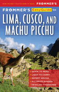 Frommer's EasyGuide to Lima, Cusco and Machu Picchu