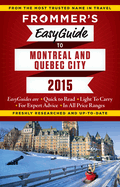 Frommer's Easyguide to Montreal and Quebec City 2015