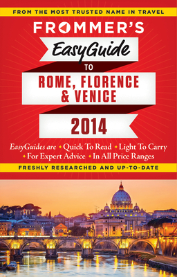 Frommer's EasyGuide to Rome, Florence and Venice 2014 - Strachan, Donald, Mr., and Keeling, Stephen