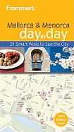 Frommer's Mallorca & Menorca Day by Day