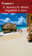 Frommer's Portable St. Maarten/St. Martin, Anguilla & St. Barts