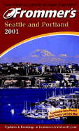 Frommer's Seattle and Portland 2001