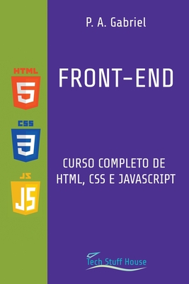 Front-End: Curso Completo de HTML, CSS e JavaScript - Gabriel, P A