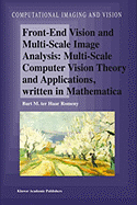Front-End Vision and Multi-Scale Image Analysis: Multi-Scale Computer Vision Theory and Applications, Written in Mathematica