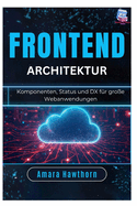 Frontend-Architektur: Komponenten, Status und DX f?r gro?e Webanwendungen
