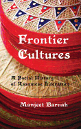 Frontier Cultures: A Social History of Assamese Literature