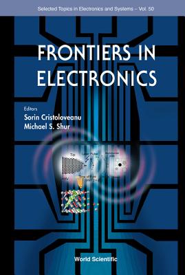 Frontiers In Electronics - Cristoloveanu, Sorin (Editor), and Shur, Michael S (Editor)