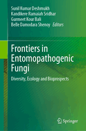 Frontiers in Entomopathogenic Fungi: Diversity, Ecology and Bioprospects