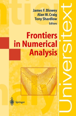 Frontiers in Numerical Analysis: Durham 2002 - Blowey, James (Editor), and Craig, Alan (Editor), and Shardlow, Tony (Editor)