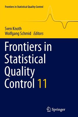 Frontiers in Statistical Quality Control 11 - Knoth, Sven (Editor), and Schmid, Wolfgang (Editor)