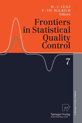 Frontiers in Statistical Quality Control 7 - Lenz, Hans-Joachim (Editor), and Wilrich, Peter-Theodor (Editor)