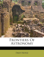 Frontiers of Astronomy