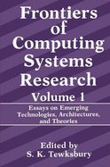 Frontiers of Computing Systems Research: Essays on Emerging Technologies, Architectures, and Theories