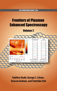 Frontiers of Plasmon Enhanced Spectroscopy Volume 2