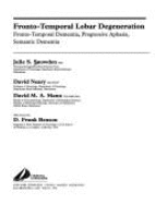Fronto-Temporal Lobar Degeneration: Fronto-Temporal Dementia, Progressive Aphasia, Semantic Dementia