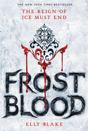 Frostblood: Fire Magic, Deadly Games, and Rebellion in Your Next Romantasy Obsession!