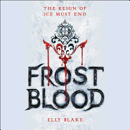 Frostblood: Fire Magic, Deadly Games, and Rebellion in Your Next Romantasy Obsession!