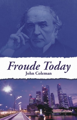 Froude Today - Coleman, John