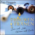 Frouwen Tr�nen: Love and Loss, Esteem and Exile
