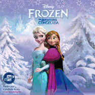 Frozen (Spanish Edition): Una Aventura Congelada