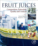 Fruit Juices: Extraction, Composition, Quality and Analysis