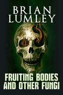 Fruiting Bodies and Other Fungi