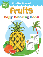 Fruits: Crayon Copy Colour Books